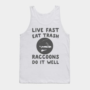 live fast raccoons do it well Tank Top